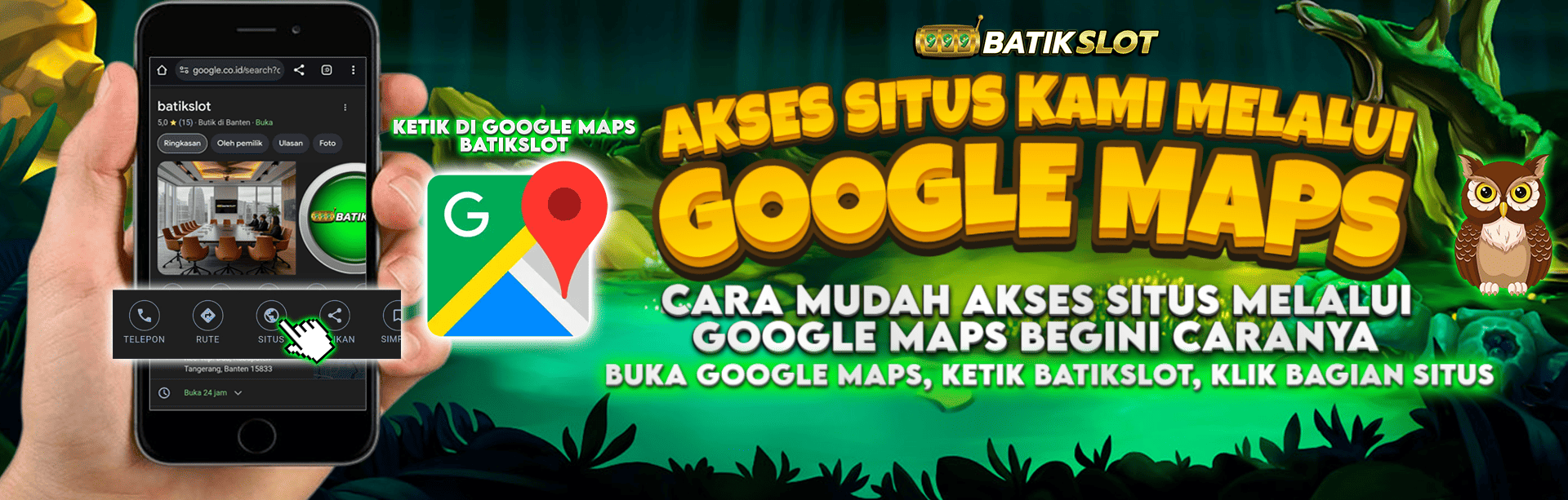 AKSES BATIKSLOT MELALUI GOOGLE MAPS