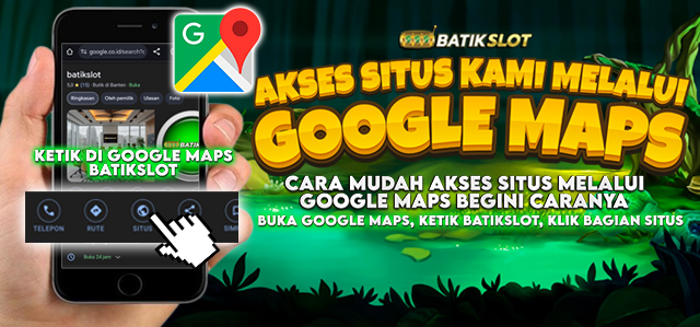 AKSES BATIKSLOT MELALUI GOOGLE MAPS